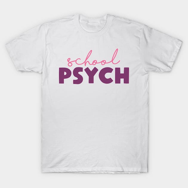 School Psychologist T-Shirt by EtheLabelCo